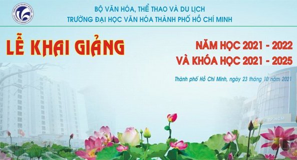 Trường Đại học Văn hóa thành phố Hồ Chí Minh khai giảng năm học 2021- 2022 và khóa học 2021- 2025